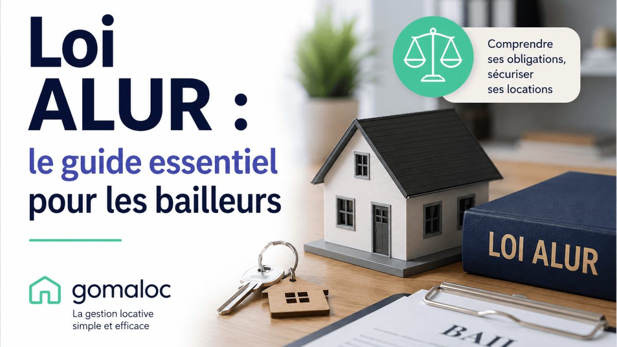 Loi ALUR | Guide complet 2026 pour gérer votre location